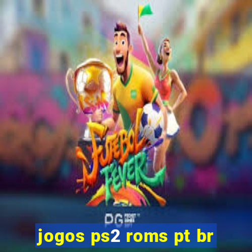 jogos ps2 roms pt br